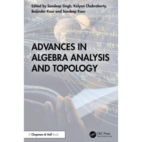 Advances in Algebra Analysis and Topology