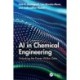AI in Chemical Engineering: Unlocking the Power Within Data