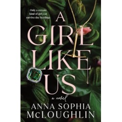A Girl Like Us: A Locked Room Murder Mystery for Fans of Saltburn and Succession