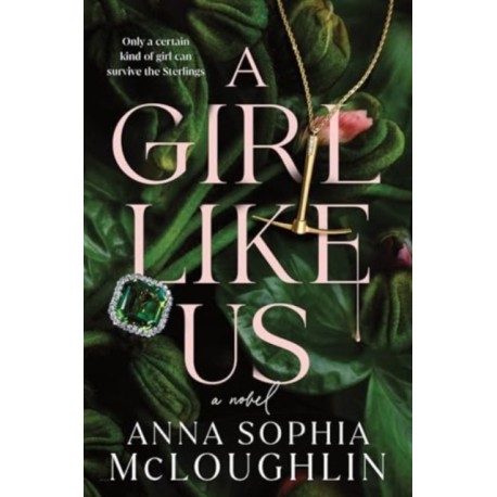 A Girl Like Us: A Locked Room Murder Mystery for Fans of Saltburn and Succession