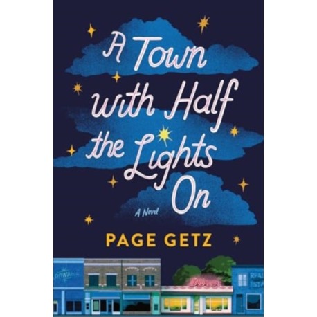 A Town with Half the Lights On: A Novel