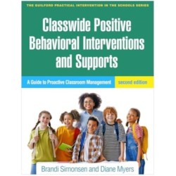 Classwide Positive Behavioral Interventions and Supports, Second Edition: A Guide to Proactive Classroom Management