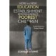 How The New Education Establishment Betrayed The World’s Poorest Children: Broken Promises, Broken Schools