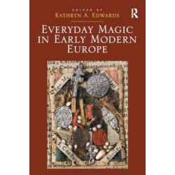 Everyday Magic in Early Modern Europe
