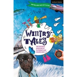 Wintry Tales: Two Theatrical Adventures by Playwrights and Children aged 7-11