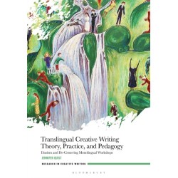 Translingual Creative Writing Theory, Practice, and Pedagogy: Daoism and Decentering Monolingual Workshops