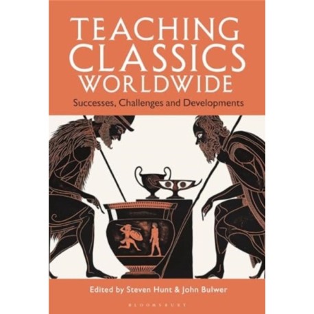 Teaching Classics Worldwide: Successes, Challenges and Developments