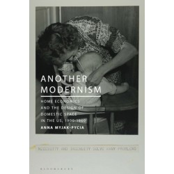 Another Modernism: Home Economics and the Design of Domestic Space in the US, 1900-1960
