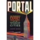 Portal: San Francisco's Ferry Building and the Reinvention of American Cities