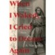 When I Waked, I Cried To Dream Again: Poems