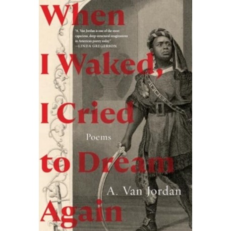 When I Waked, I Cried To Dream Again: Poems