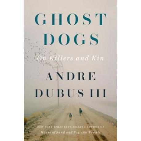Ghost Dogs: On Killers and Kin