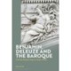 Benjamin, Deleuze and the Baroque: The Early Modern Origins of Media Theory
