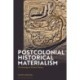 Postcolonial Historical Materialism: The Heritage of Critical Theory