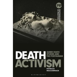Death Activism: Queer Death Studies and the Posthuman