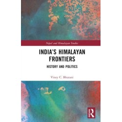 India’s Himalayan Frontiers: History and Politics