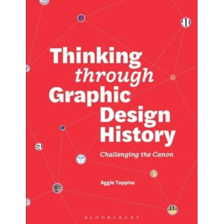 Thinking through Graphic Design History: Challenging the canon