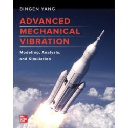 Advanced Mechanical Vibration: Modeling, Analysis, and Simulation