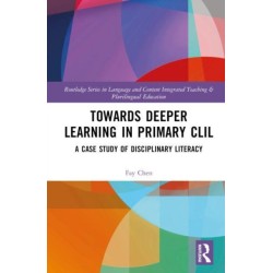 Towards Deeper Learning in Primary CLIL: A Case Study of Disciplinary Literacy