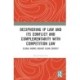 Deciphering IP Law and Its Conflict and Complementarity with Competition Law: Global Norms Against Asian Context
