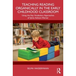Teaching Reading Organically in the Early Childhood Classroom: Using the Key Vocabulary Approaches of Sylvia Ashton-Warner