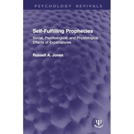 Self-Fulfilling Prophecies: Social, Psychological, and Physiological Effects of Expectancies