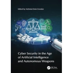Cyber Security in the Age of Artificial Intelligence and Autonomous Weapons