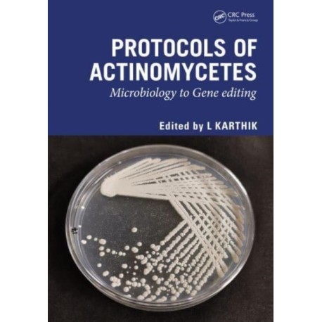 Protocols of Actinomycetes: Microbiology to Gene editing