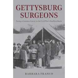 Gettysburg Surgeons: Facing a Common Enemy in the Civil War’s Deadliest Battle