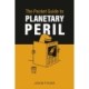 The Pocket Guide to Planetary Peril: An A to Z