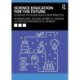 Science Education for the Future: Evidence to Guide Policy and Practice