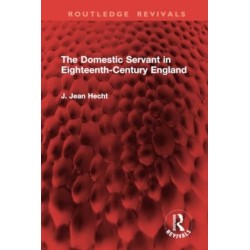 The Domestic Servant in Eighteenth-Century England