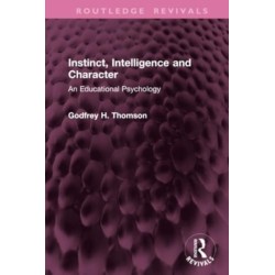 Instinct, Intelligence and Character: An Educational Psychology