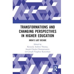 Transformations and Changing Perspectives in Higher Education: India's Last Decade