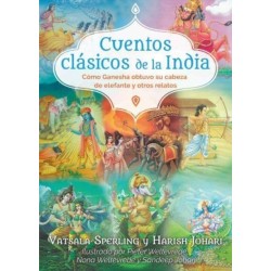 Cuentos clasicos de la India: Como Ganesha obtuvo su cabeza de elefante y otros relatos