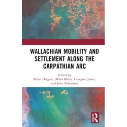 Wallachian Mobility and Settlement along the Carpathian Arc