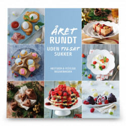 Året rundt uden tilsat sukker.: Højtider og festlige begivenheder