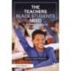 The Teachers Black Students Need: A Guide to Help Students Thrive in School