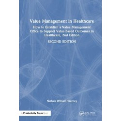 Value Management in Healthcare: How to Establish a Value Management Office to Support Value-Based Outcomes in Healthcare