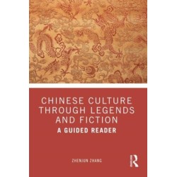 Chinese Culture Through Legends and Fiction: A Guided Reader