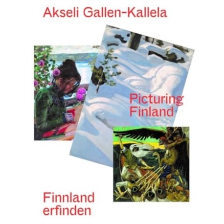 Akseli Gallen-Kallela (Bilingual edition): Finnland erfinden/ Picturing Finland
