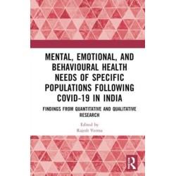 Mental, Emotional, and Behavioural Health Needs of Specific Populations following COVID-19 in India: Findings from Qualitative and Quantitative Studies