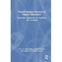 Transformative Practice in Higher Education: Innovative Approaches to Teaching and Learning