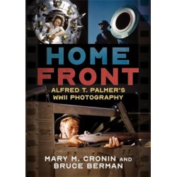 Home Front: Alfred T. Palmer's WWII Photography