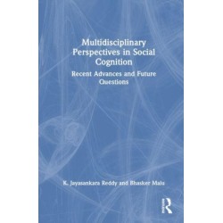 Multidisciplinary Perspectives in Social Cognition: Recent Advances and Future Questions