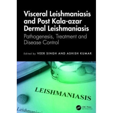 Visceral Leishmaniasis and Post-kala-azar Dermal Leishmaniasis: Pathogenesis, Treatment and Disease Control