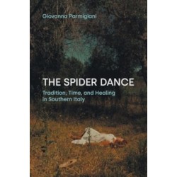 The Spider Dance: Tradition, Time, and Healing in Southern Italy