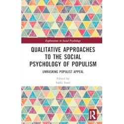 Qualitative Approaches to the Social Psychology of Populism: Unmasking Populist Appeal