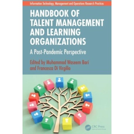 Handbook of Talent Management and Learning Organizations: A Post-Pandemic Perspective