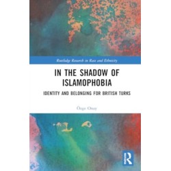 In the Shadow of Islamophobia: Identity and Belonging for British Turks